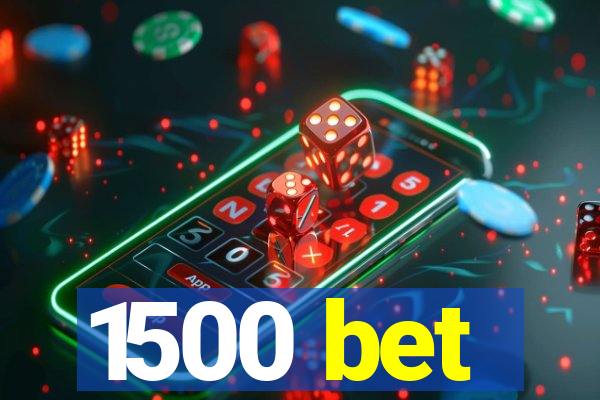 1500 bet